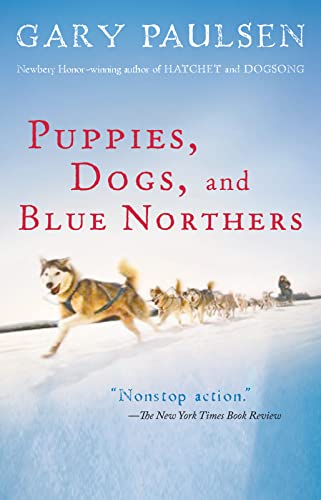 Puppies, Dogs, and Blue Northers: Reflections on Being Raised by a Pack of Sled Dogs Puppies, Dogs, and Blue Northers: Reflections on Being Raised by a Pack of Sled Dogs