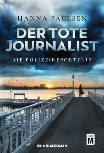 Der tote Journalist (Die Polizeireporterin, Band 1)