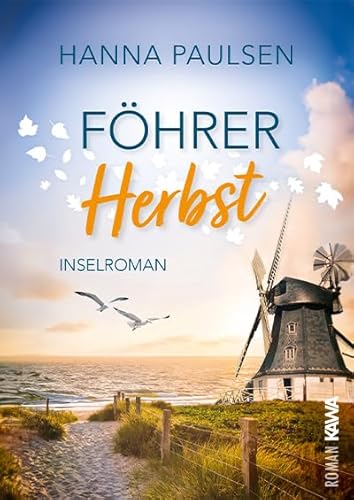 Föhrer Herbst: Inselroman (Band 3 „Neuanfang an der Nordsee“). Herzflattern. Verbotene Gefühle. Und ein Neubeginn auf Föhr. von Kampenwand Verlag (Nova MD)