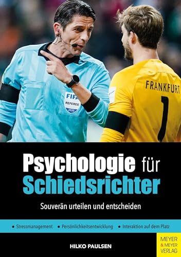 Psychologie für Schiedsrichter: Souverän urteilen und entscheiden von Meyer + Meyer Fachverlag