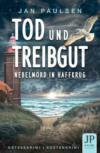 TOD UND TREIBGUT - Nebelmord in Haffkrug: Küstenkrimi, Ostseekrimi (Kripo Holstein ermittelt: 1. Fall für Schulte und Ahrens) (OSTSEEKRIMI (TOD UND TREIBGUT)) von epubli