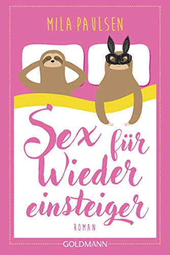 Sex für Wiedereinsteiger: Roman