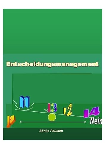 Entscheidungsmanagement: Psychologische Entscheidungsmodelle Entscheidungsmanagement: Psychologische Entscheidungsmodelle