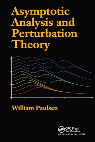 Asymptotic Analysis and Perturbation Theory Asymptotic Analysis and Perturbation Theory von Chapman and Hall/CRC