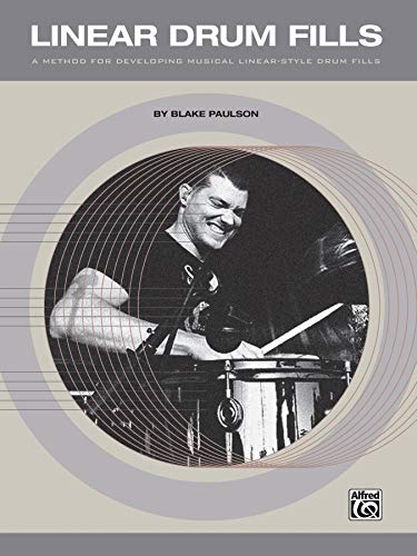 Linear Drum Fills: A Method for Developing Musical Linear-Style Drum Fills von Alfred Music