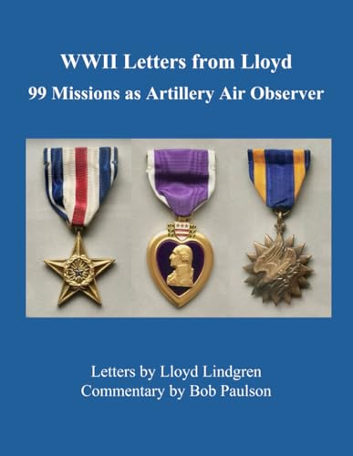 WWII Letters from Lloyd: 99 Missions as Artillery Air Observer von Balans