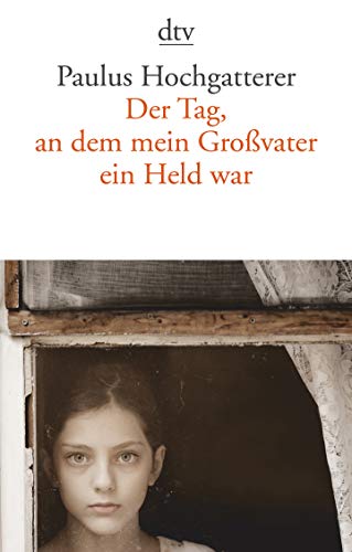 Der Tag, an dem mein Großvater ein Held war: Erzählung von dtv Verlagsgesellschaft