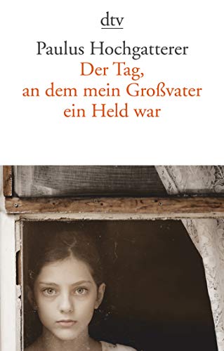 Der Tag, an dem mein Großvater ein Held war: Erzählung