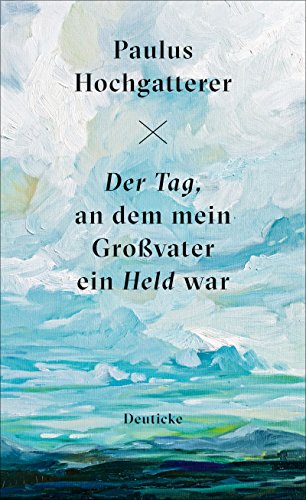 Der Tag, an dem mein Großvater ein Held war: Erzählung von Zsolnay-Verlag
