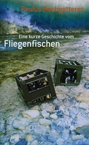 Eine kurze Geschichte vom Fliegenfischen: Erzählung von Deuticke Verlag