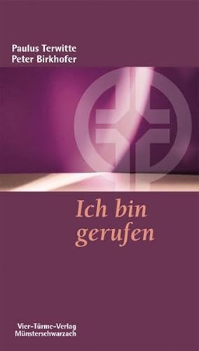 Ich bin gerufen. Münsterschwarzacher Kleinschriften Band 159 von Vier-Türme-Verlag