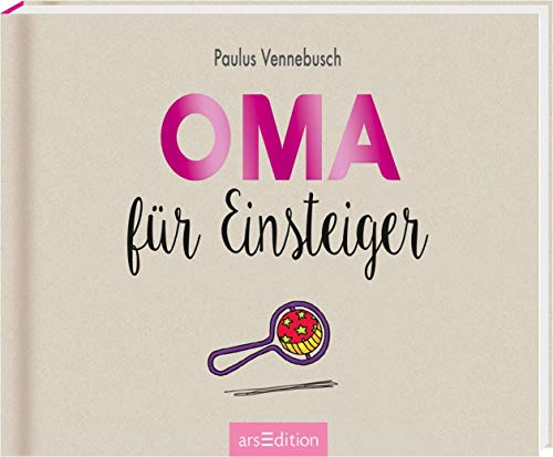 Oma für Einsteiger: Lustiges Geschenk für die werdende Großmutter von Ars Edition