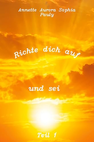 Richte dich auf und sei - Teil 1: DE