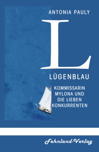 Lügenblau: Kommissarin Mylona und die lieben Konkurrenten