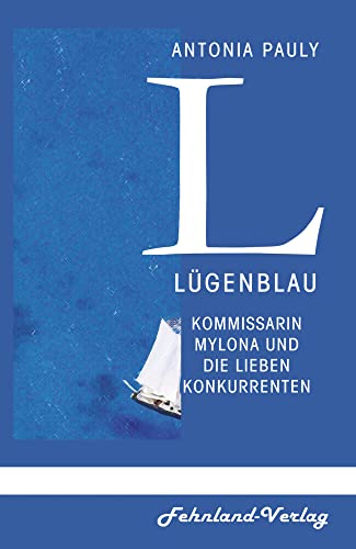 Lügenblau: Kommissarin Mylona und die lieben Konkurrenten