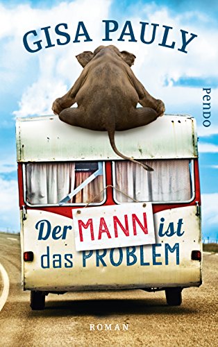 Der Mann ist das Problem: Roman Der Mann ist das Problem: Roman