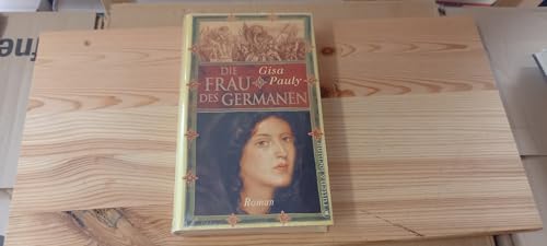 Die Frau des Germanen: Roman Die Frau des Germanen: Roman