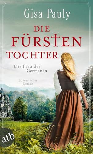 Die Fürstentochter: Die Frau des Germanen von Aufbau Taschenbuch Verlag