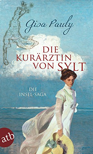 Die Kurärztin von Sylt: Die Insel-Saga Die Kurärztin von Sylt: Die Insel-Saga