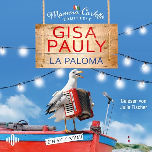 La Paloma (Mamma Carlotta 19): Ein Sylt-Krimi: 2 CDs | Der perfekte Hörgenuss für den Urlaub! | Humorvoller Nordsee-Krimi von OSTERWOLDaudio