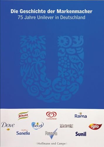 Die Geschichte der Markenmacher: 75 Jahre Unilever in Deutschland