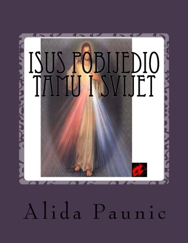 ISUS pobijedio tamu i svijet von CreateSpace Independent Publishing Platform
