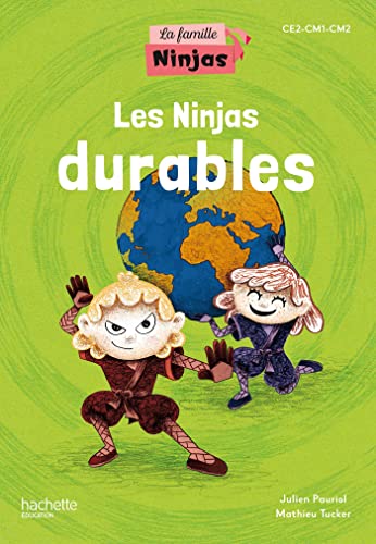La Famille Ninjas - Les Ninjas durables - Album élève - Ed. 2023: CE2-CM1-CM2 von HACHETTE EDUC