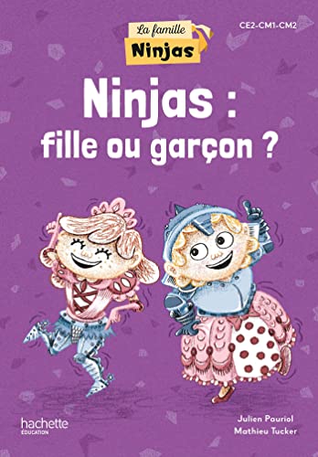 La Famille Ninjas - Ninjas : fille ou garçon ? - Album élève - Ed. 2023: CE2-CM1-CM2