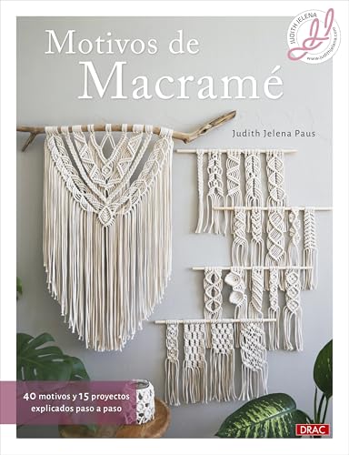 Motivos de Macramé: 40 motivos y 15 proyectos explicados paso a paso von Editorial El Drac, S.L.