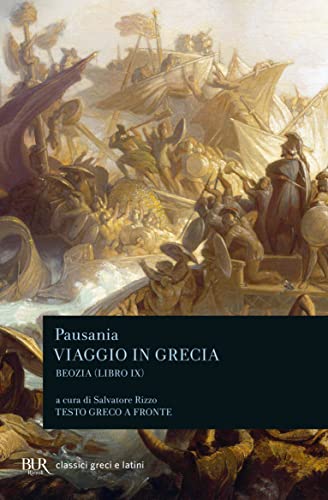 Viaggio in Grecia IX (Beozia) (BUR Classici greci e latini) von BUR Rizzoli