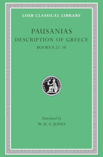 Description of Greece: Description of Greece : Arcadia, Boeotia, Phocis and Ozolian Locri; Books VIII X (Loeb Classical Library, Band 4) von Harvard University Press