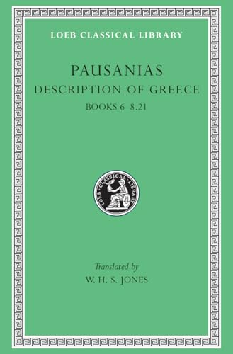 Pausanias: Description of Greece ; Books Vi-Viii, Loeb 272: Books 6-8.21 (Loeb Classical Library) von Harvard University Press