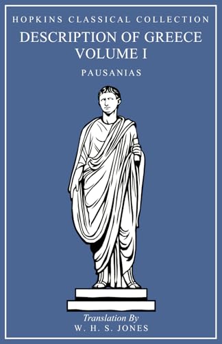 Pausanias' Description of Greece Volume I: Greek and English Parallel Translation (Hopkins Classical Collection) von Independently published