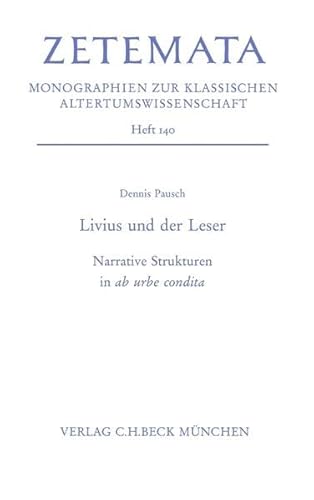 Livius und der Leser: Narrative Strukturen in ab urbe condita (Zetemata)