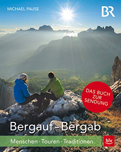 Bergauf - Bergab TB: Menschen - Touren - Traditionen (BLV Alpin & Outdoor)