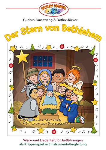 Detlev Jöcker: Der Stern von Bethlehem (ab 6 Jahren): Mitmachbuch für Krippenspiel-Minimusical (Ein heller Stern hat in der Nacht u.a.) Lieder, ... Krippenspiel mit Liedern von Menschenkinder