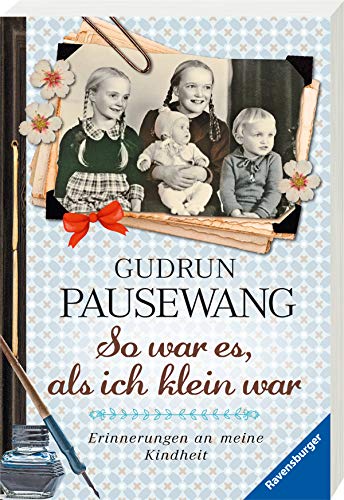 So war es, als ich klein war: Erinnerungen an meine Kindheit (Ravensburger Taschenbücher)