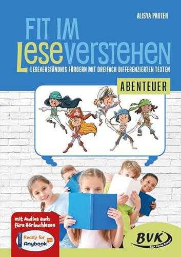 Fit im Leseverstehen – Abenteuer: Leseverständnis fördern mit dreifach differenzierten Texten (Lesezeit) von BVK Buch Verlag Kempen GmbH