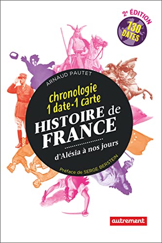 Histoire de France, d'Alésia à nos jours: Chronologie : 1 date - 1 carte von AUTREMENT
