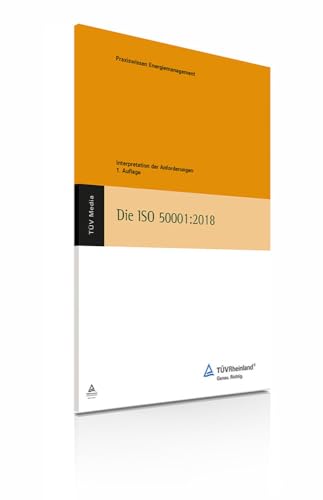 Die Iso 50001:2018: Interpretation der Anforderungen von TÜV Media GmbH, Köln