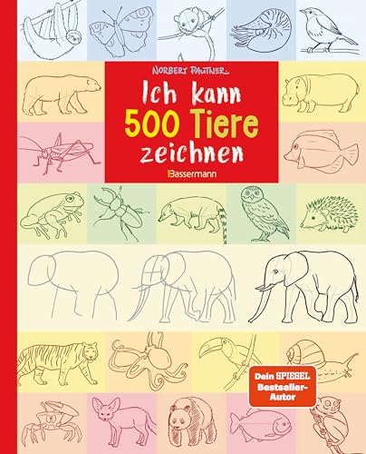 Ich kann 500 Tiere zeichnen. Die Zeichenschule für Kinder ab 8 Jahren: Zeichnen lernen mit Bestseller-Autor Norbert Pautner ("Ich kann 1000 Dinge zeichnen") von Bassermann, Edition