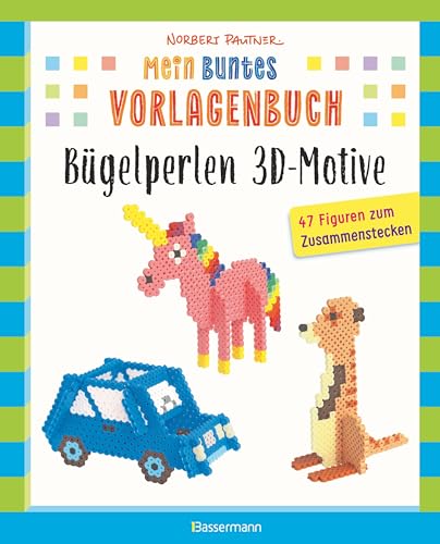 Mein buntes Vorlagenbuch: Bügelperlen 3D-Motive. 47 Figuren zum Zusammenstecken: Dreidimensionale Bügelperlen-Projekte für Kinder ab 5 Jahren. Mit den Standard-Steckplatten: quadratisch und sechseckig Mein buntes Vorlagenbuch: Bügelperlen 3D-Motive. 47 Figuren zum Zusammenstecken: Dreidimensionale Bügelperlen-Projekte für Kinder ab 5 Jahren. Mit den Standard-Steckplatten: quadratisch und sechseckig