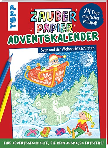 Zauberpapier Adventskalender - Sven und der Weihnachtsschlitten: 24 Tage voller zauberhaftem Malspaß und einer märchenhaften Geschichte Zauberpapier Adventskalender - Sven und der Weihnachtsschlitten: 24 Tage voller zauberhaftem Malspaß und einer märchenhaften Geschichte