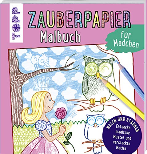 Zauberpapier Malbuch für Mädchen: Entdecke magische Muster und versteckte Motive von Frech