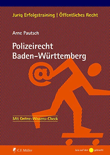 Polizeirecht Baden-Württemberg (JURIQ Erfolgstraining) von C.F. Müller