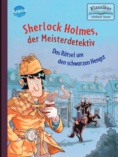 Sherlock Holmes, der Meisterdetektiv (2). Das Rätsel um den schwarzen Hengst: Klassiker einfach lesen