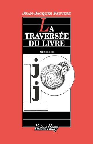 La Traversée du livre: TRAVERSEE DU LIVRE (LA)
