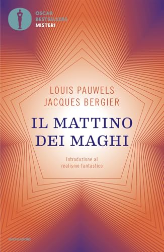 Il mattino dei maghi. Introduzione al realismo fantastico (Oscar bestsellers misteri)