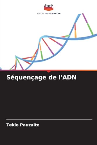 Séquençage de l'ADN von Editions Notre Savoir
