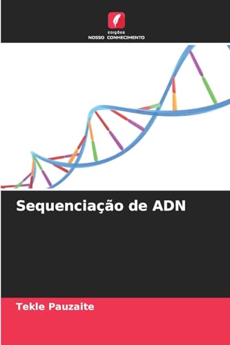 Sequenciação de ADN von Edições Nosso Conhecimento